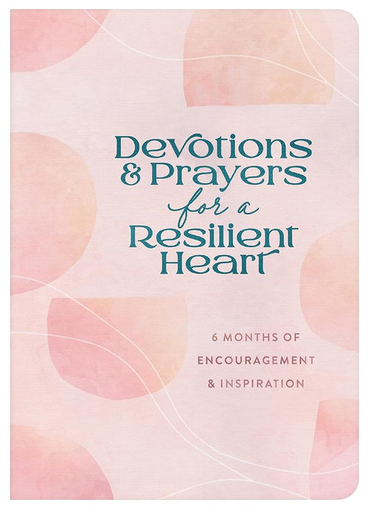 Devotions and Prayers for a Resilient Heart cover image