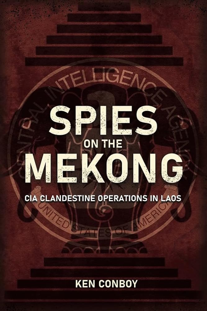 Spies on the Mekong: CIA Clandestine Operations in Laos cover image