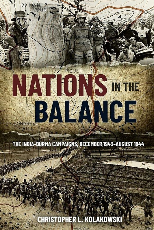 Nations in the Balance: The India-Burma Campaigns, December 1943–August 1944 cover image