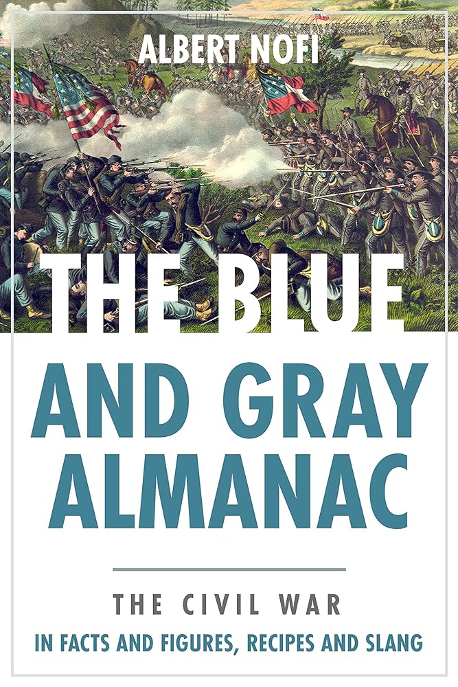 The Blue & Gray Almanac: The Civil War in Facts & Figures, Recipes & Slang cover image