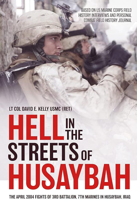 Hell in the Streets of Husaybah: The April 2004 Fights of 3rd Battalion, 7th Marines in Husaybah, Iraq cover image