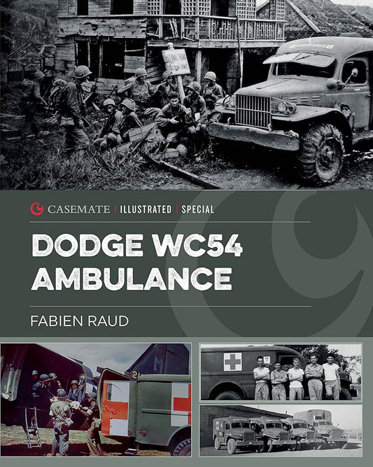 Dodge WC54 Ambulance: An Iconic World War II Vehicle (Casemate Illustrated Special) cover image