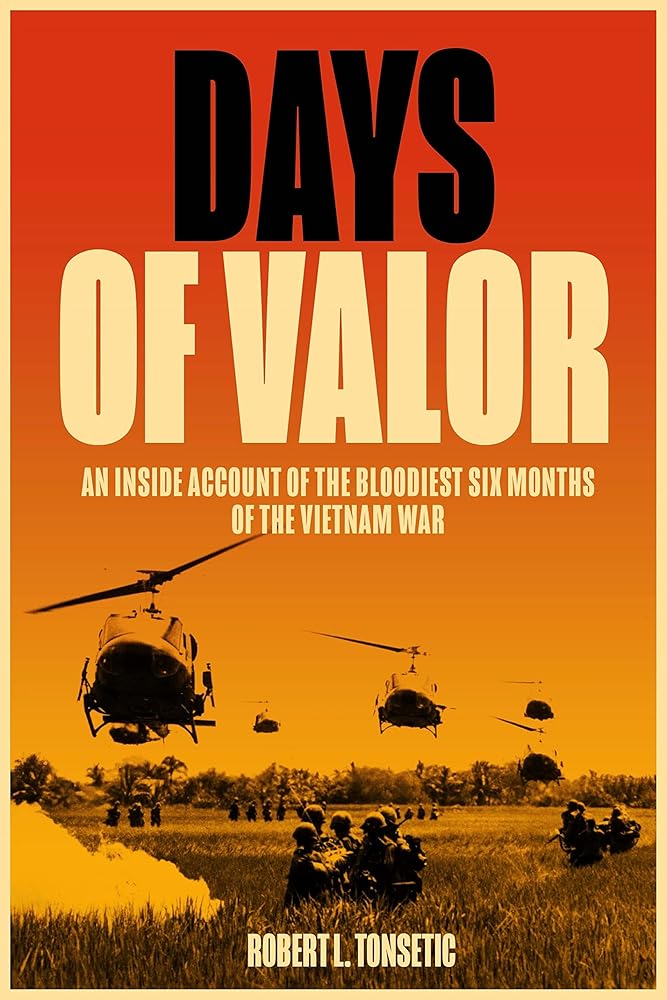 Days of Valor: An Inside Account of the Bloodiest Six Months of the Vietnam War cover image