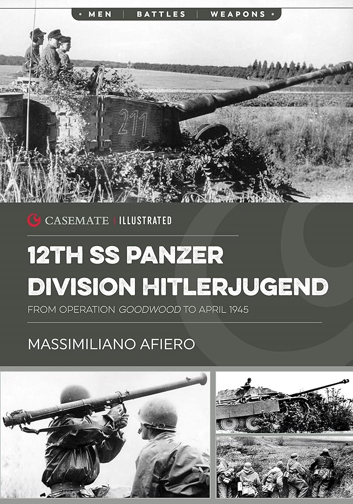 12th SS Panzer Division Hitlerjugend: Volume 2 - From Operation Goodwood to April 1945 (Casemate Illustrated) cover image