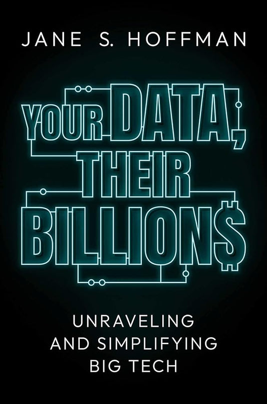 Your Data, Their Billions: Unraveling and Simplifying Big Tech cover image