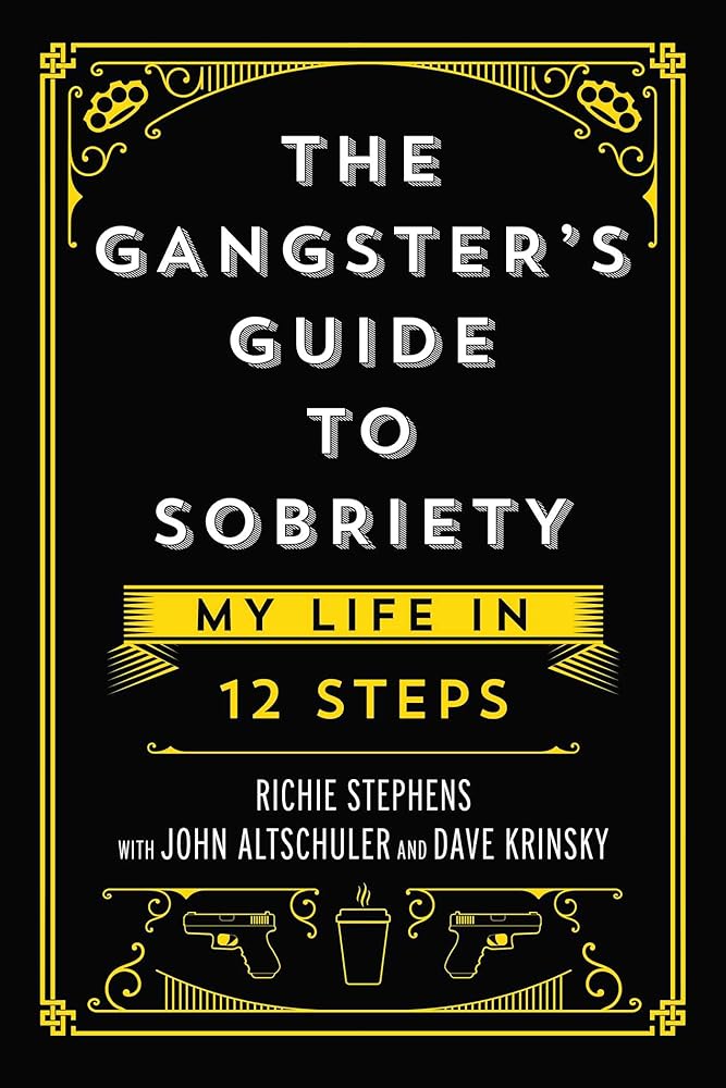 The Gangster's Guide to Sobriety: My Life in 12 Steps cover image