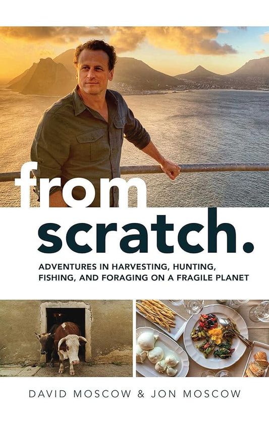 From Scratch: Adventures in Harvesting, Hunting, Fishing, and Foraging on a Fragile Planet cover image