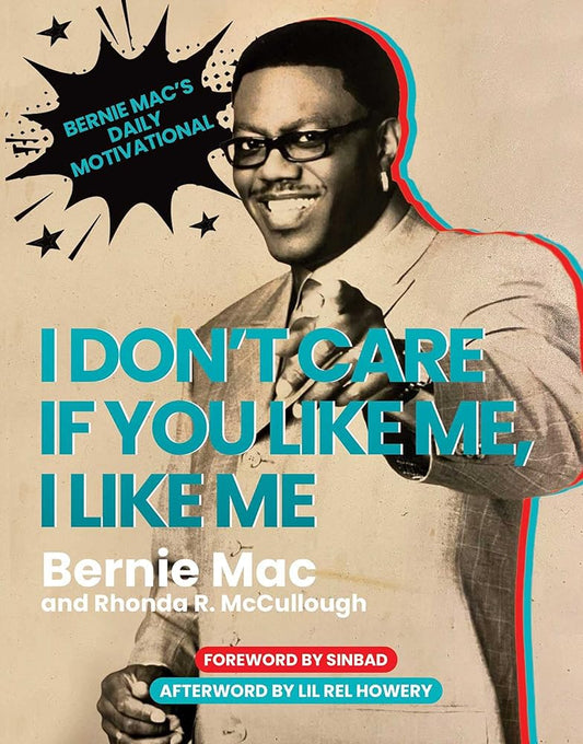 I Don't Care If You Like Me, I Like Me: Bernie Mac's Daily Motivational cover image