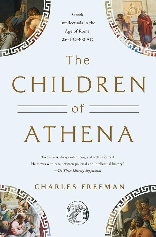 The Children of Athena: Greek Intellectuals in the Age of Rome: 150 BC0-400 AD cover image