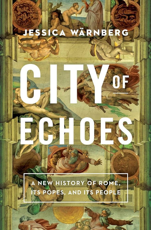 City of Echoes: A New History of Rome, Its Popes, and Its People cover image