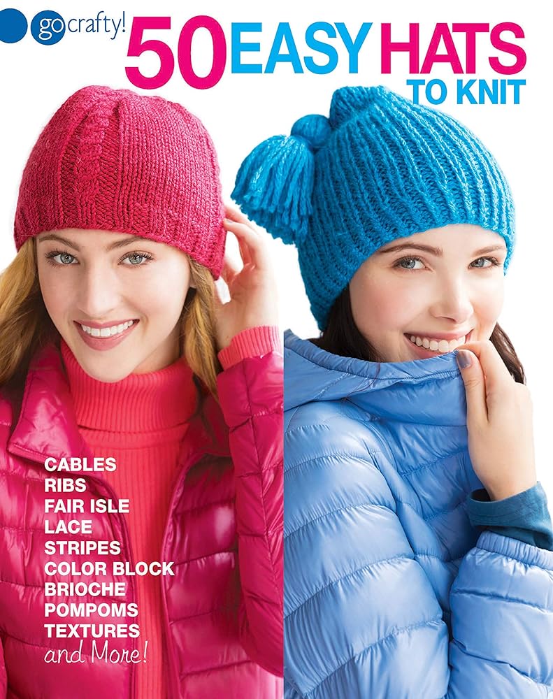 50 Easy Hats to Knit-Fun Techniques Include Ribbing, Cables, Lace, Colorwork, and Much More cover image