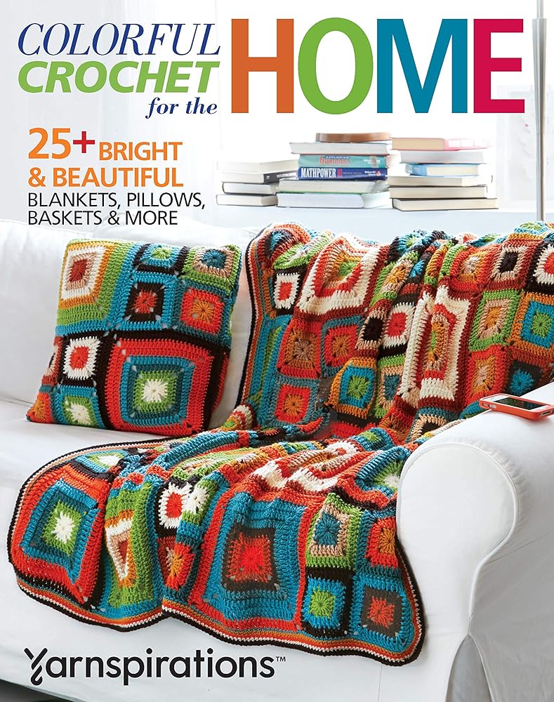 Colorful Crochet for the Home-25 Bright and Beautiful Projects, Blankets, Pillows, Baskets and More cover image