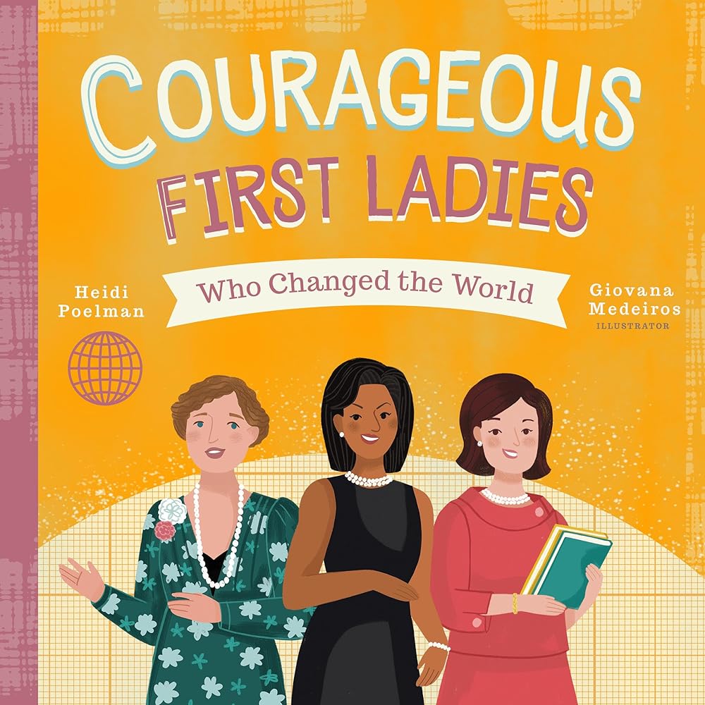 Courageous First Ladies Who Changed the World cover image