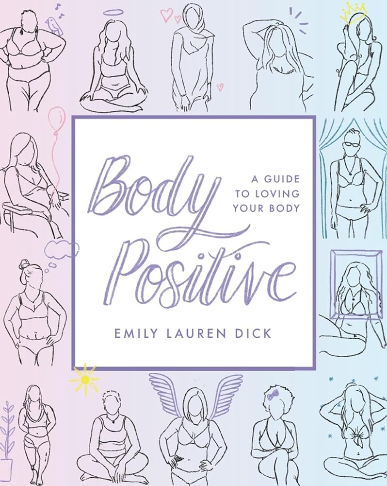 Body Positive: A Guide to Loving Your Body cover image