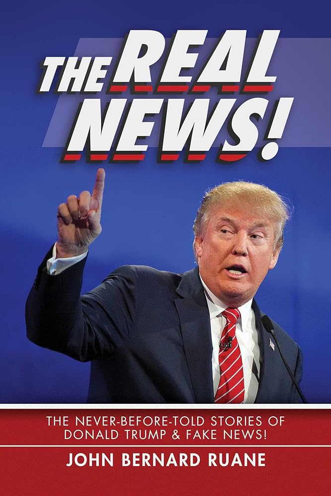 The Real News!: The Never-Before-Told Stories of Donald Trump & Fake News! cover image