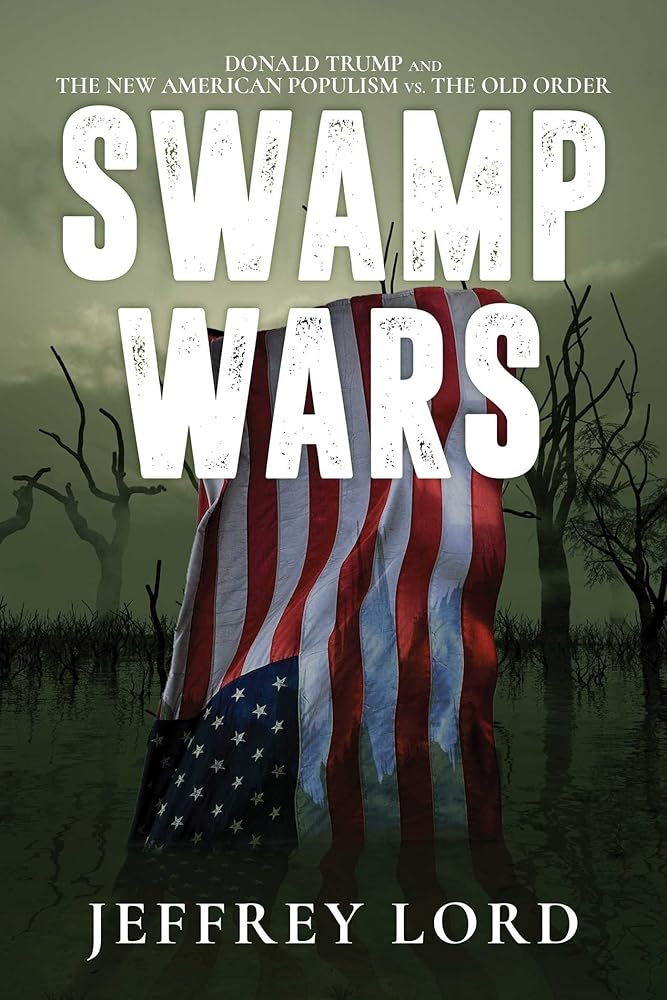 Swamp Wars: Donald Trump and the New American Populism vs. The Old Order cover image