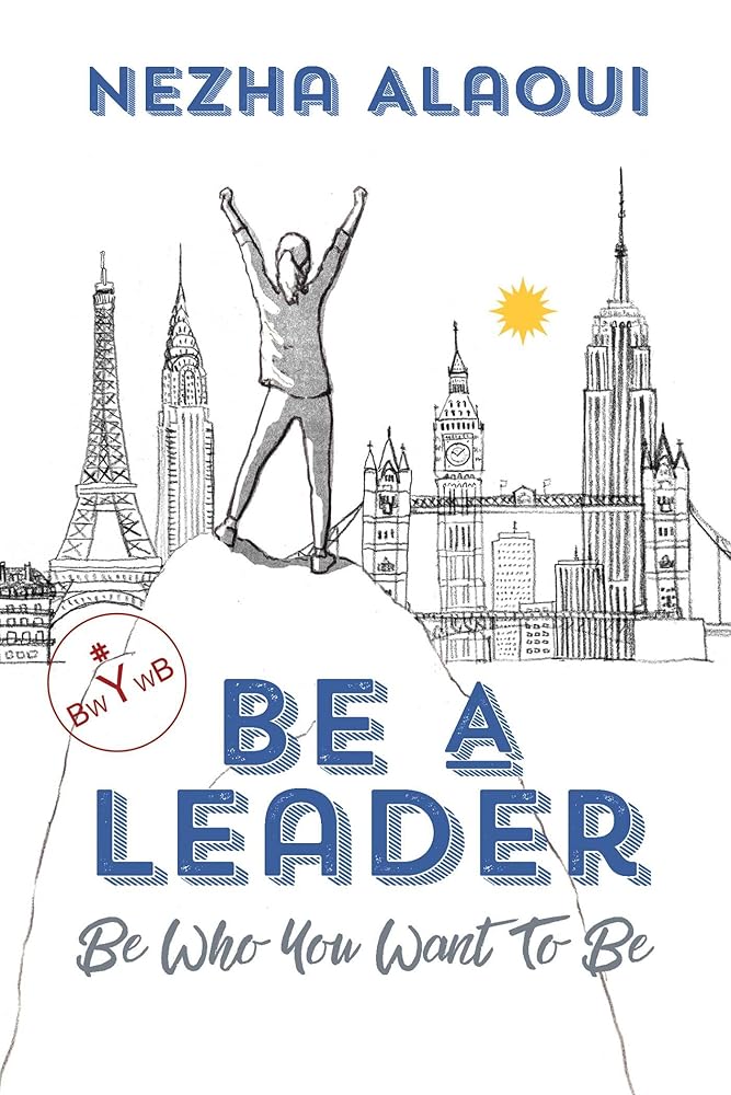 Be A Leader: Be Who You Want to Be cover image