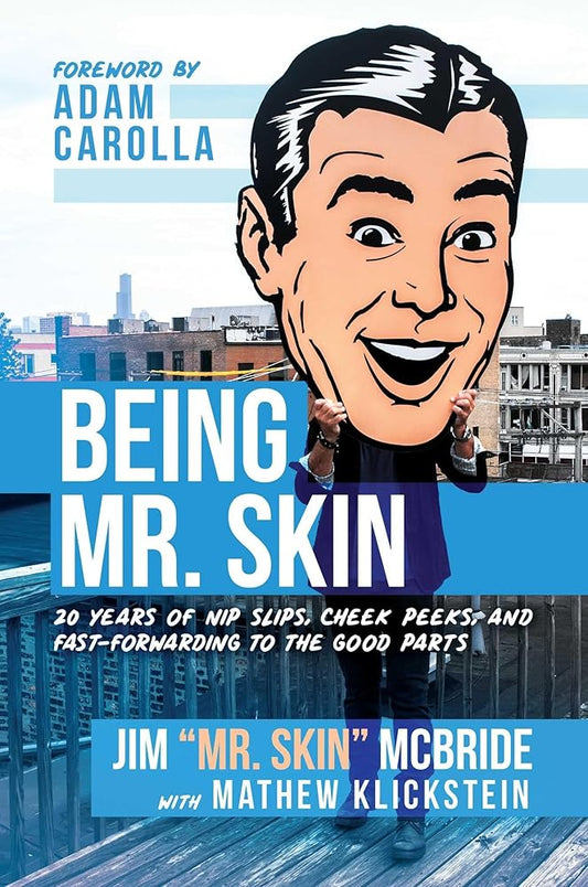 Being Mr. Skin: 20 Years of Nip Slips, Cheek Peeks, and Fast-Forwarding to the Good Parts cover image