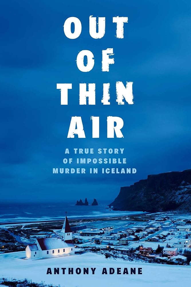 Out of Thin Air: A True Story of Impossible Murder in Iceland cover image