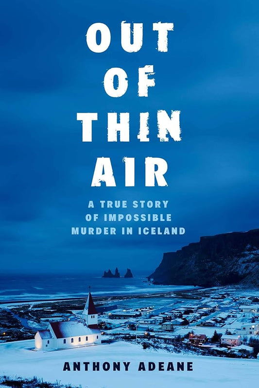 Out of Thin Air: A True Story of Impossible Murder in Iceland cover image