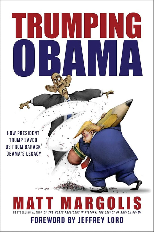 Trumping Obama: How President Trump Saved Us From Barack Obama's Legacy cover image