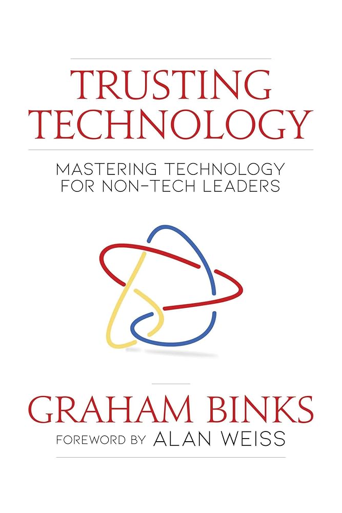 Trusting Technology: Mastering Technology for Non-Tech Leaders cover image