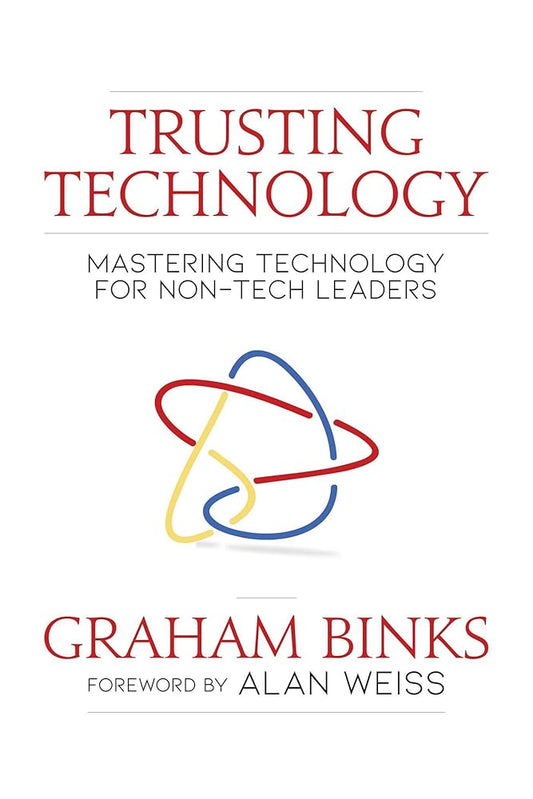 Trusting Technology: Mastering Technology for Non-Tech Leaders cover image