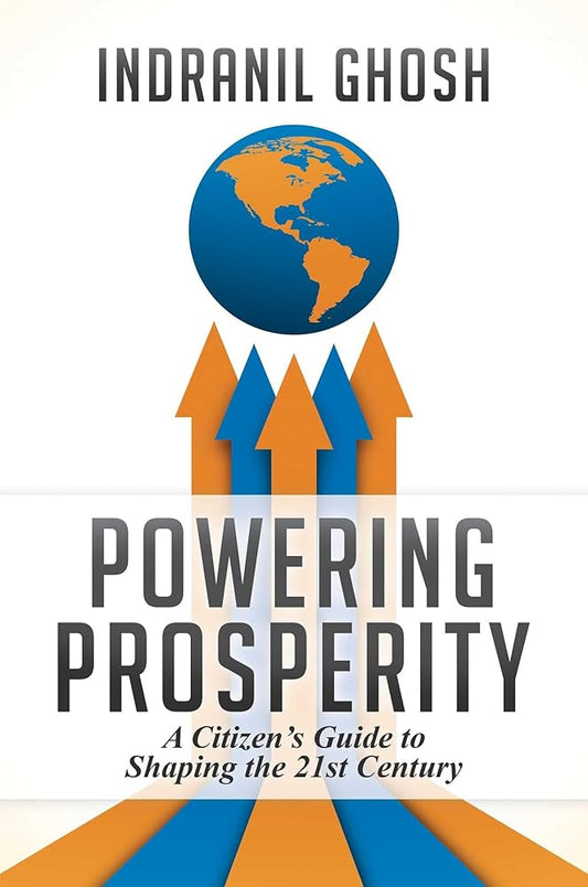 Powering Prosperity: A Citizen's Guide to Shaping the 21st Century cover image