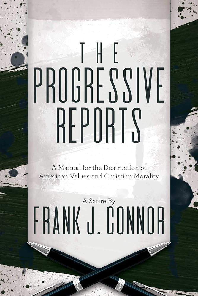 The Progressive Reports: A Manual for the Destruction of American Values and Christian Morality cover image