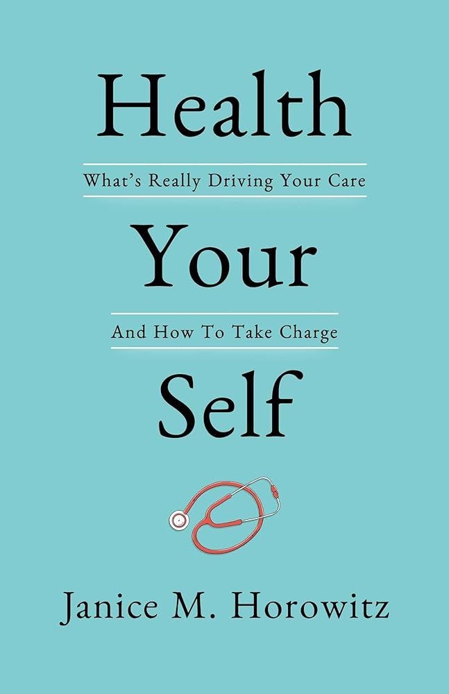 Health Your Self: What's Really Driving Your Care And How To Take Charge cover image