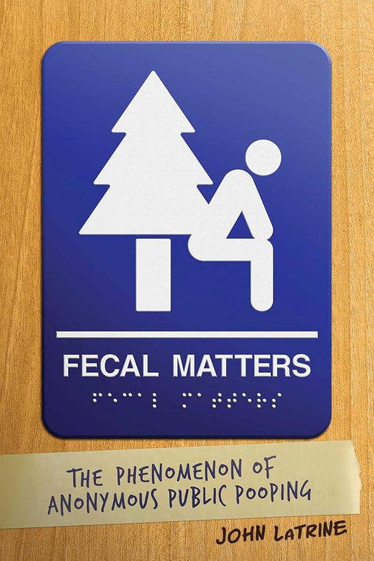 Fecal Matters: The Phenomenon of Anonymous Public Pooping cover image