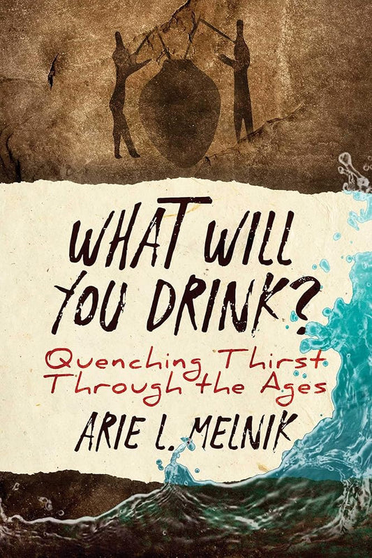 What Will You Drink?: Quenching Thirst Through the Ages cover image