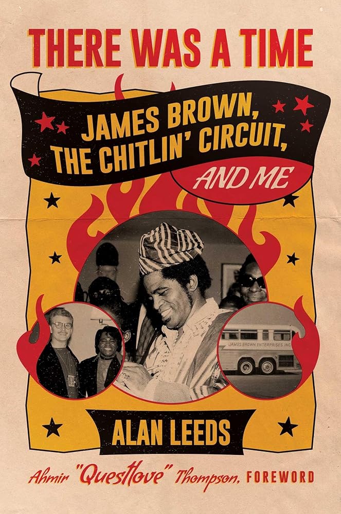 There Was a Time: James Brown, The Chitlin' Circuit, and Me cover image