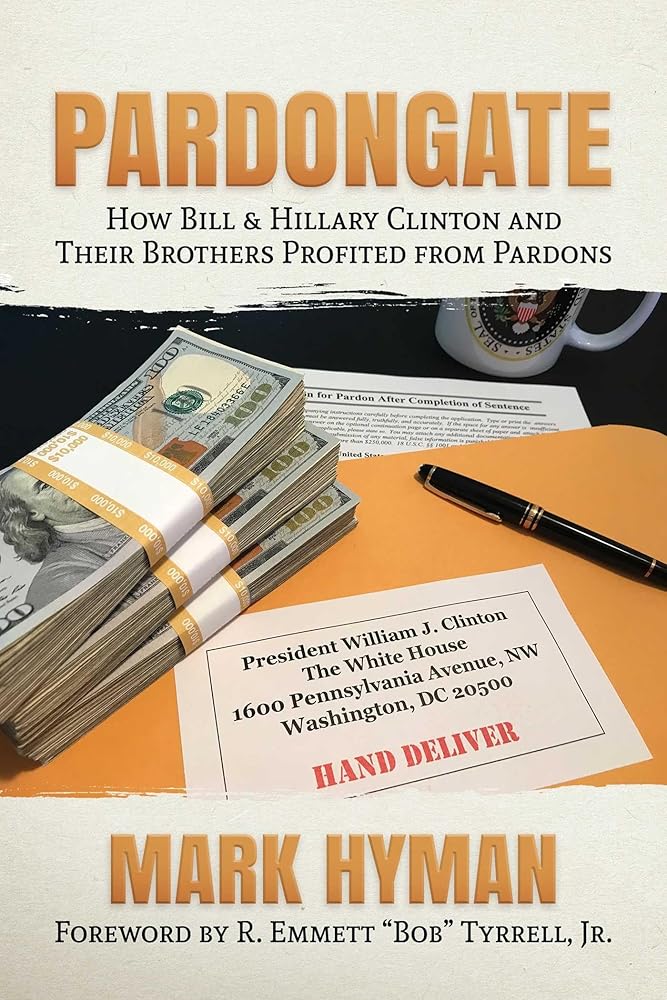 Pardongate: How Bill & Hillary Clinton and Their Brothers Profited from Pardons cover image