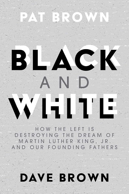 Black and White: How the Left is Destroying the Dream of Martin Luther King, Jr. and our Founding Fathers cover image