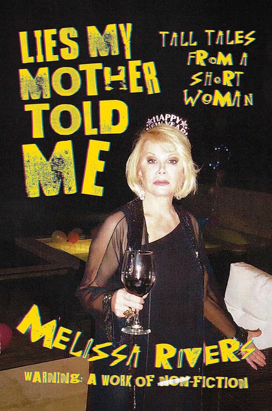 Lies My Mother Told Me: Tall Tales from a Short Woman cover image