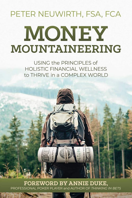 Money Mountaineering: Using the Principles of Holistic Financial Wellness to Thrive in a Complex World cover image
