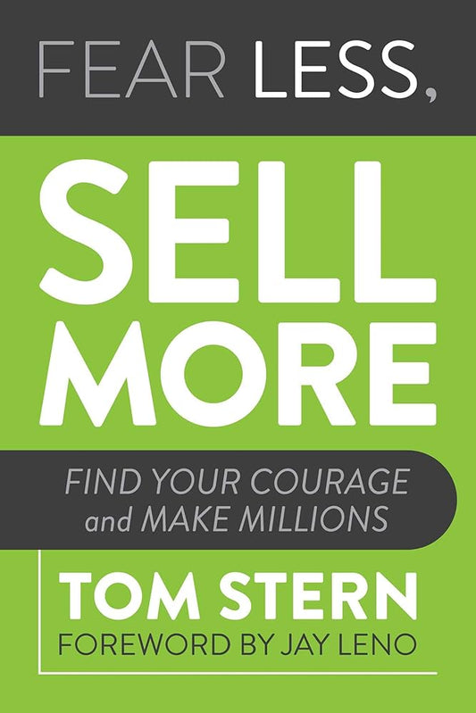 Fear Less, Sell More: Find Your Courage and Make Millions cover image