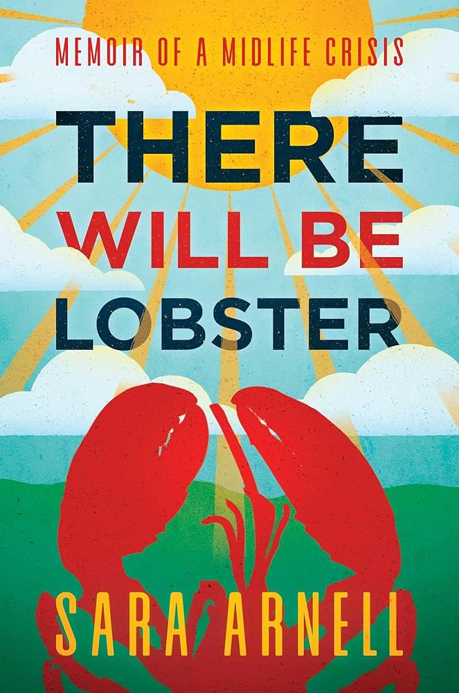 There Will Be Lobster: Memoir of a Midlife Crisis cover image