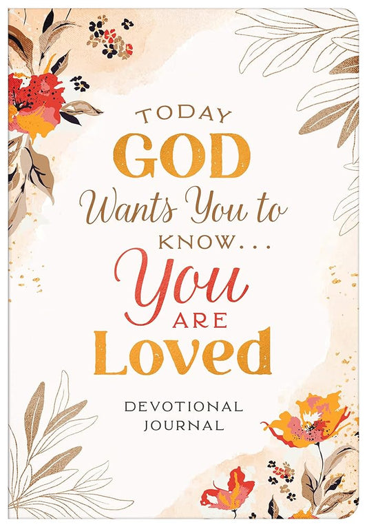 Today God Wants You to Know. . .You Are Loved Devotional Journal cover image