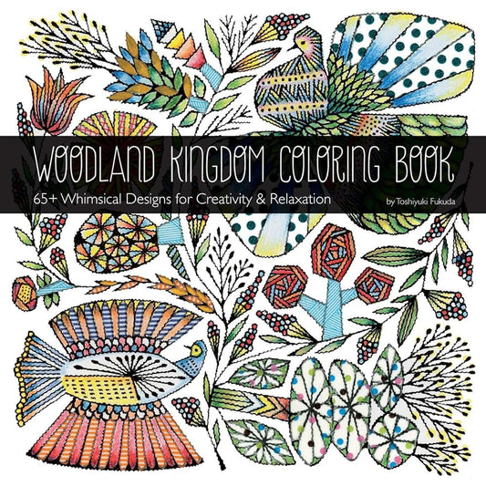 Woodland Kingdom Coloring Book by Toshiyuki Fukuda: 65+ Whimsical Designs for Creativity & Relaxation (Coloring Art) cover image