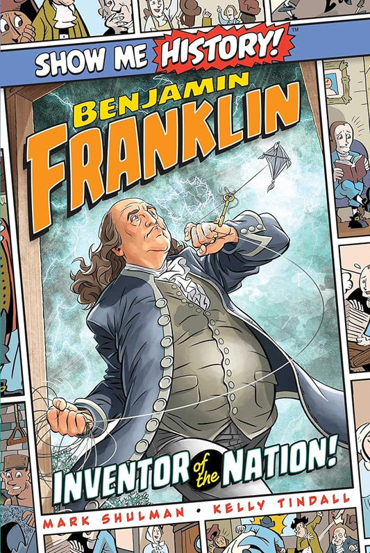 Benjamin Franklin: Inventor of the Nation! (Show Me History!) cover image