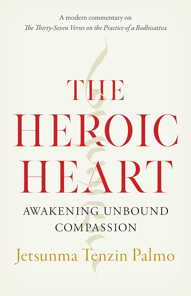The Heroic Heart: Awakening Unbound Compassion cover image