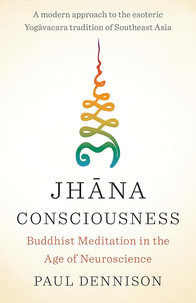 Jhana Consciousness: Buddhist Meditation in the Age of Neuroscience cover image