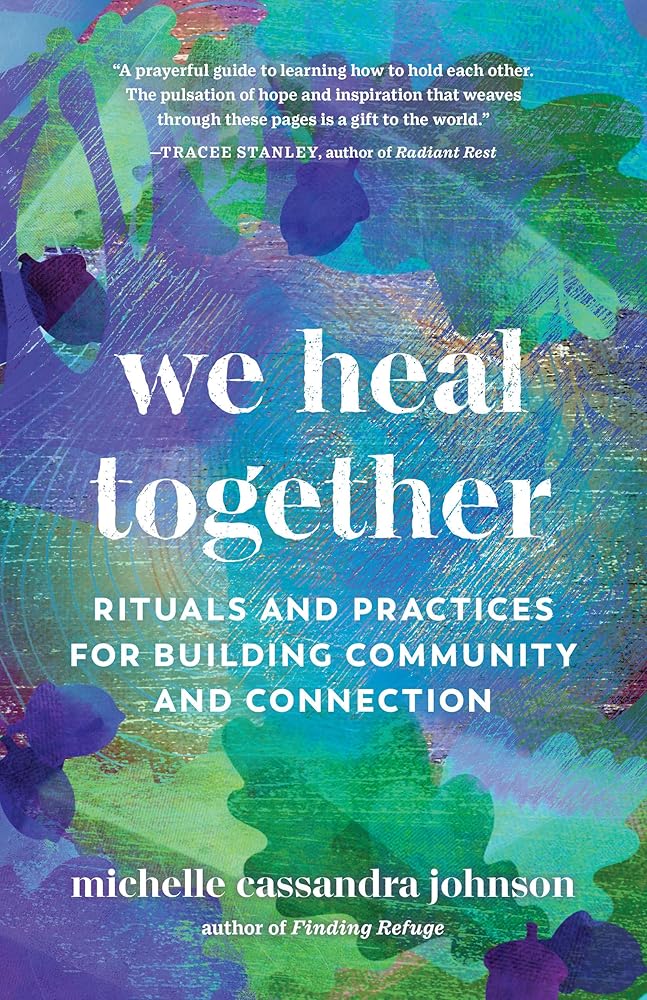 We Heal Together: Rituals and Practices for Building Community and Connection cover image