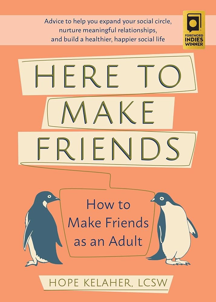 Here to Make Friends: How to Make Friends as an Adult: Advice to Help You Expand Your Social Circle, Nurture Meaningful Relationships, and Build a Healthier, Happier Social Life cover image