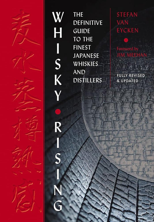 Whisky Rising: The Second Edition: The Definitive Guide to the Finest Japanese Whiskies and Distillers cover image