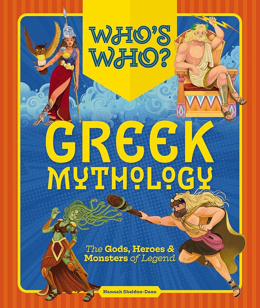 Who's Who: Greek Mythology: The Gods, Heroes and Monsters of Legend cover image