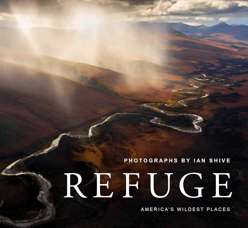Refuge: America's Wildest Places (Explore the National Wildlife Refuge System, Including Kodiak, Palmyra Atoll, Rocky Mountains, and More, Photography Books, Coffee-Table Books, Wildlife Conservation) cover image
