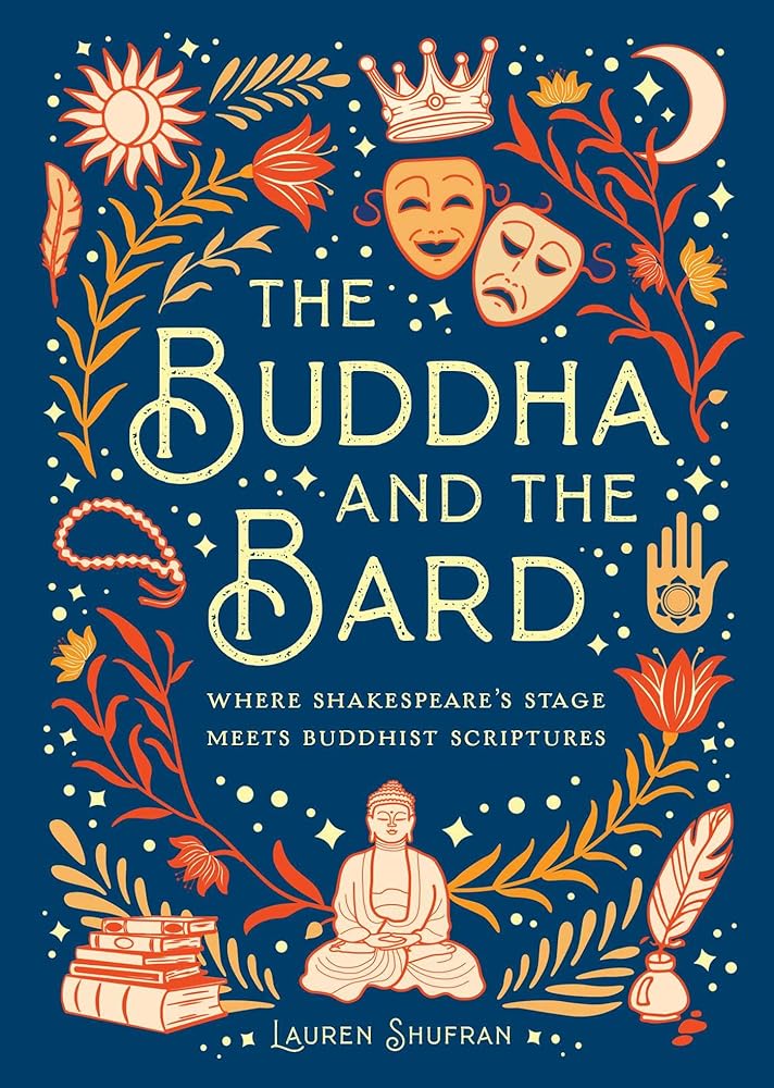 The Buddha and the Bard: Where Shakespeare's Stage Meets Buddhist Scriptures cover image